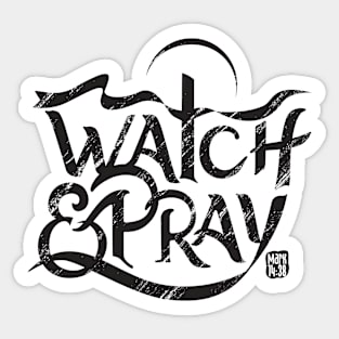 watch & pray Sticker